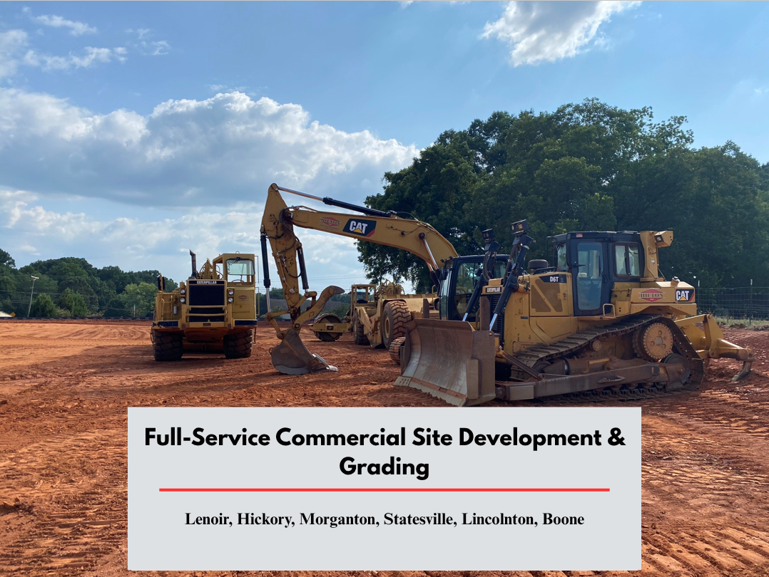 Full-Service Commercial Site Development & Grading. Lenoir, Hickory, Morganton, Statesville, Lincoln, Boone